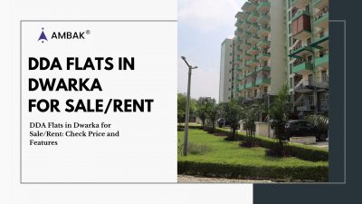 DDA Flats in Dwarka for Sale/Rent: Check Price and Features