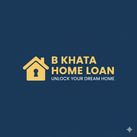 Home Loan for B Khata in India 2025: Rates, Eligibility, Benefits, and Application Guide Home Loan for B Khata in India 2025: Rates, Eligibility, Benefits, and Application Guide