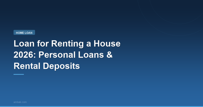 Loan for Renting a House 2026: Personal Loans, Rental Deposits & Options